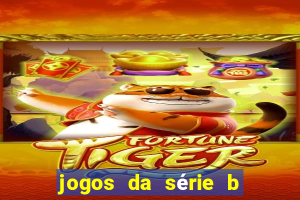 jogos da série b onde assistir