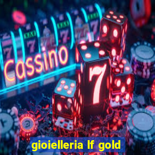 gioielleria lf gold