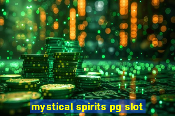 mystical spirits pg slot