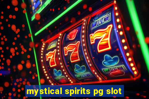 mystical spirits pg slot