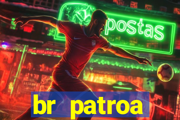 br patroa plataforma jogo online