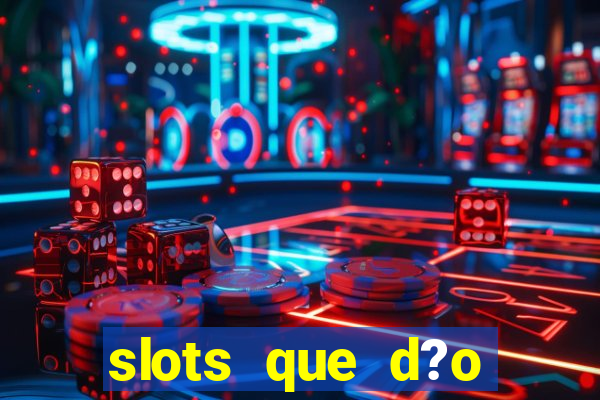 slots que d?o bonus no cadastro