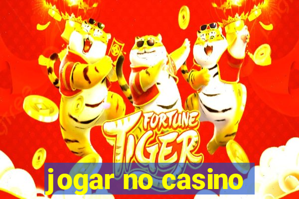 jogar no casino