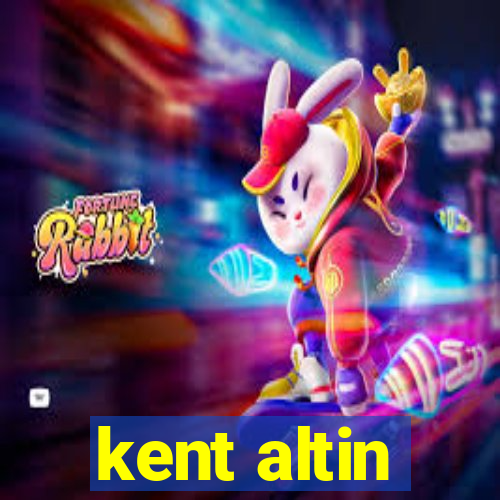 kent altin