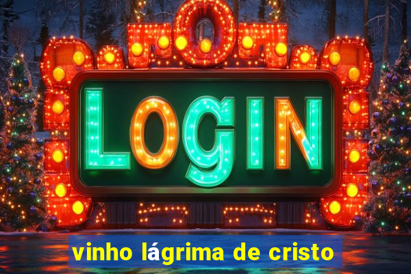 vinho lágrima de cristo