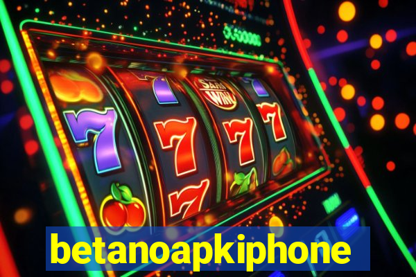 betanoapkiphone