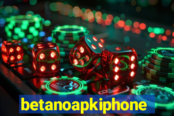 betanoapkiphone