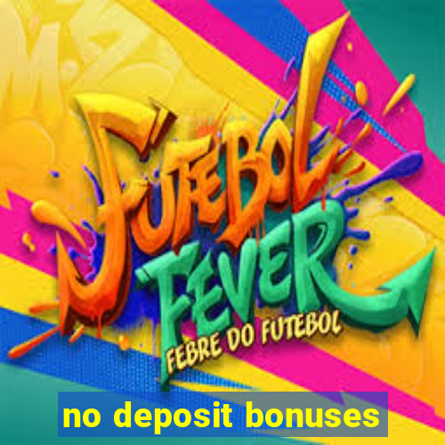 no deposit bonuses