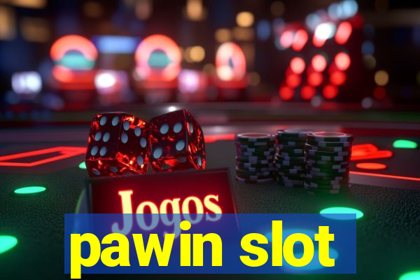 pawin slot