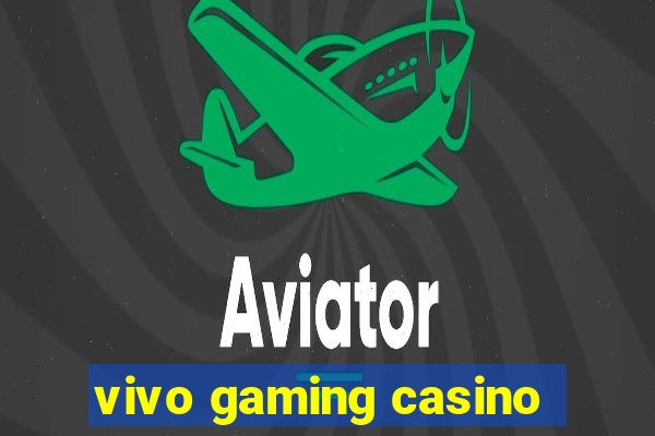 vivo gaming casino