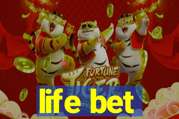 life bet