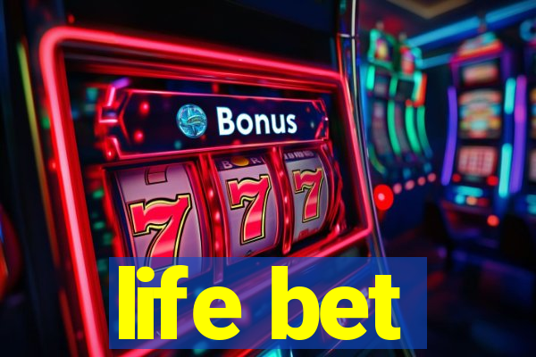 life bet