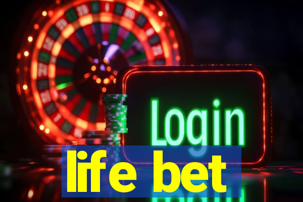 life bet