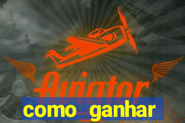 como ganhar dinheiro em casino online