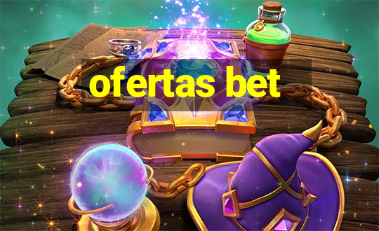 ofertas bet