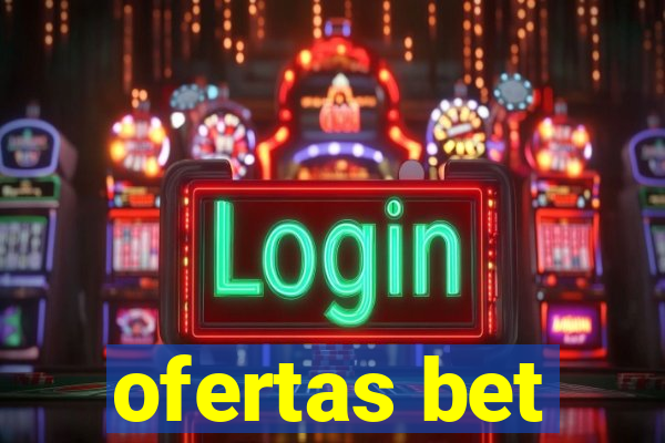 ofertas bet