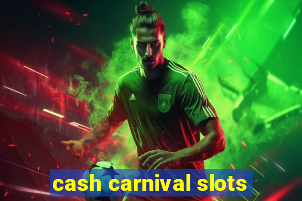 cash carnival slots