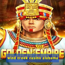 wind creek casino alabama