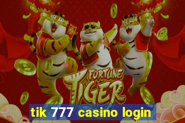 tik 777 casino login