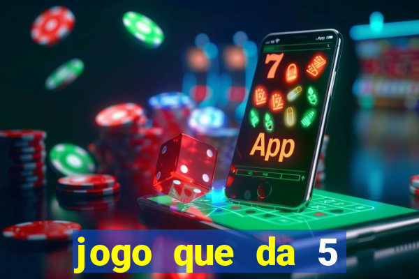 jogo que da 5 rodadas gratis