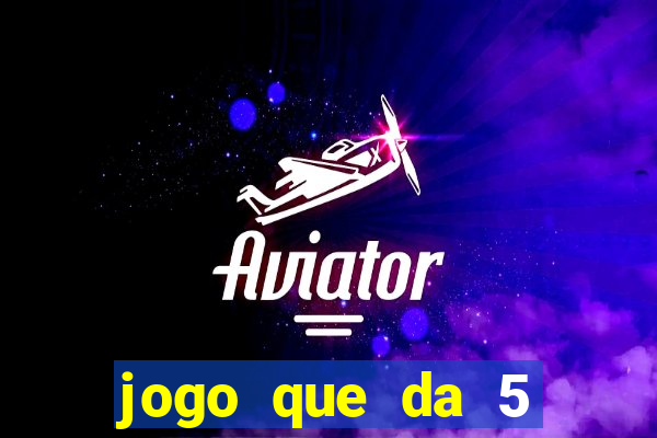 jogo que da 5 rodadas gratis