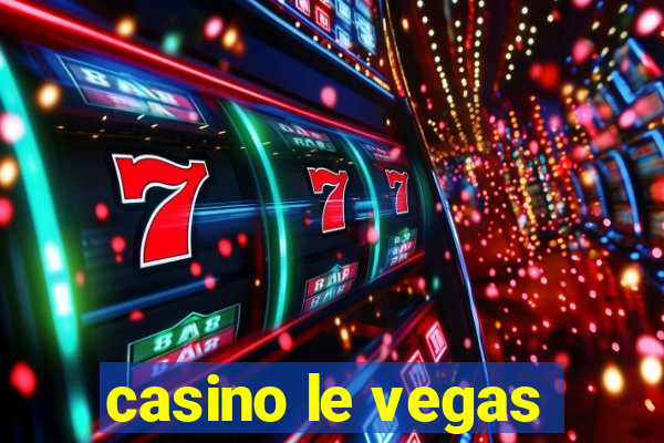 casino le vegas