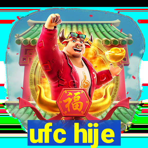 ufc hije