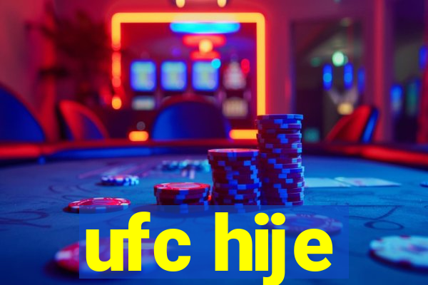 ufc hije