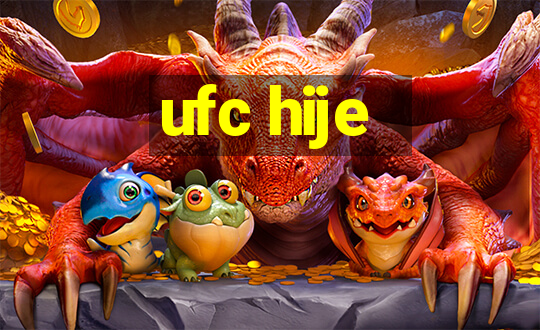 ufc hije