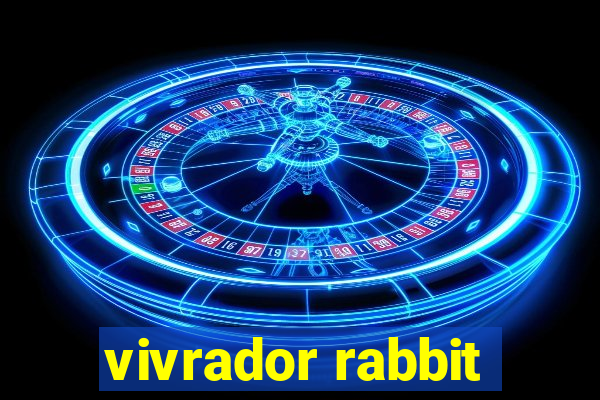 vivrador rabbit