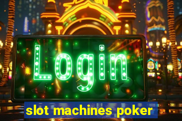 slot machines poker