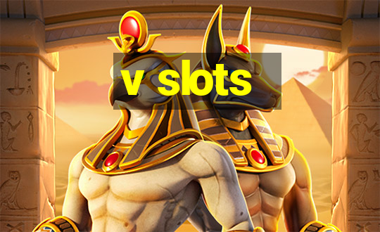 v slots