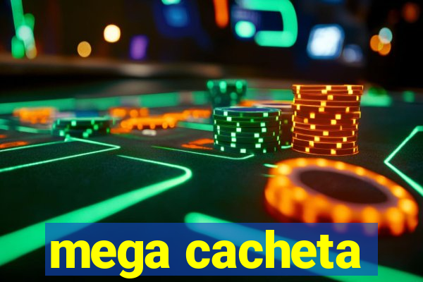 mega cacheta