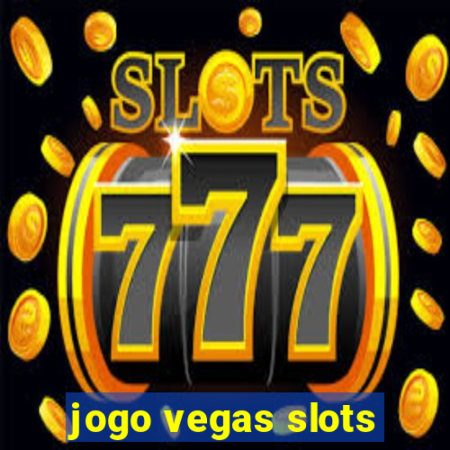 jogo vegas slots