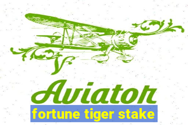 fortune tiger stake