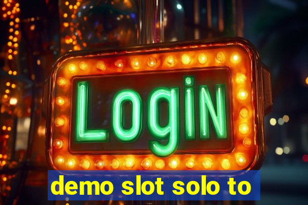 demo slot solo to