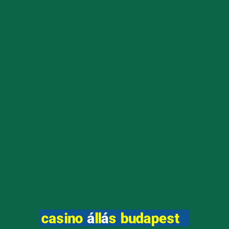 casino állás budapest