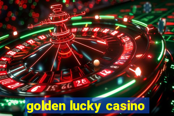 golden lucky casino