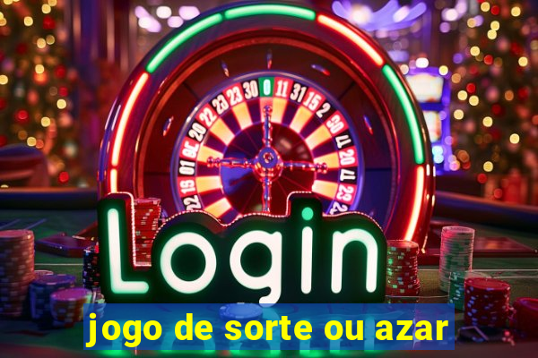 jogo de sorte ou azar