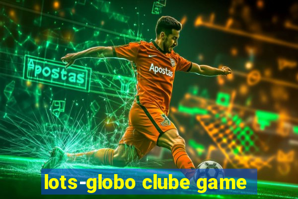 lots-globo clube game