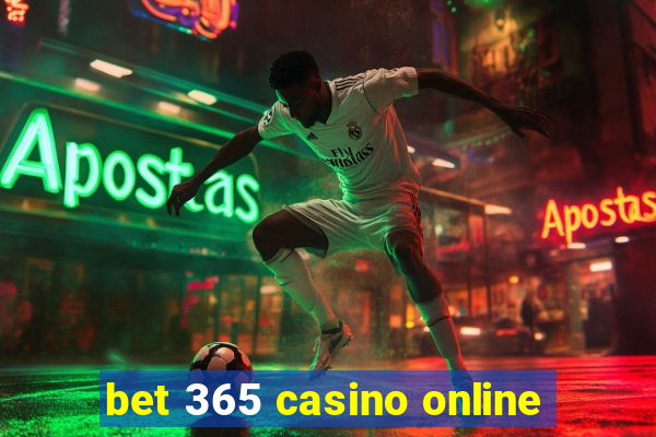 bet 365 casino online