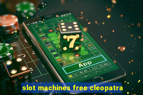 slot machines free cleopatra