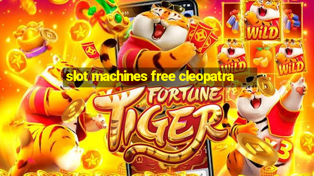 slot machines free cleopatra