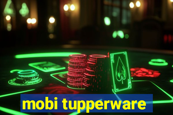 mobi tupperware