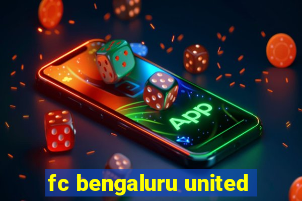 fc bengaluru united