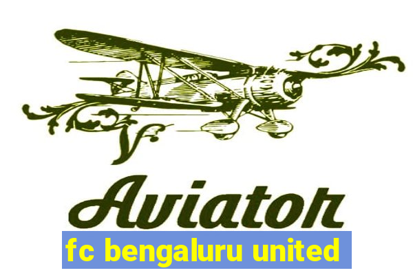 fc bengaluru united