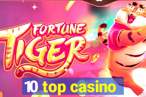 10 top casino