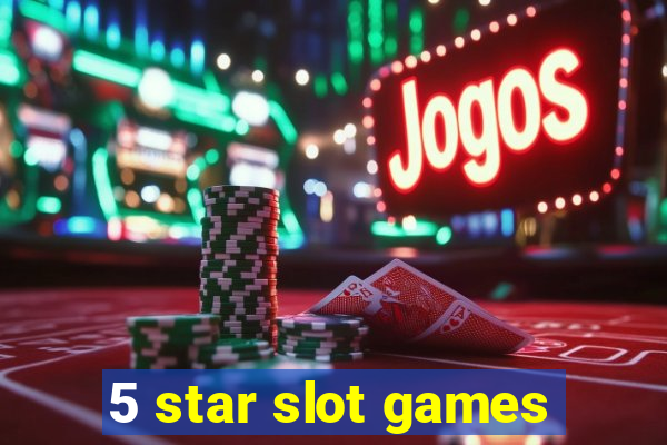 5 star slot games