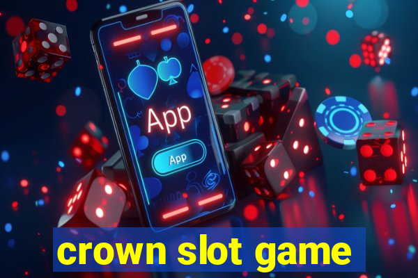 crown slot game