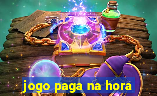 jogo paga na hora